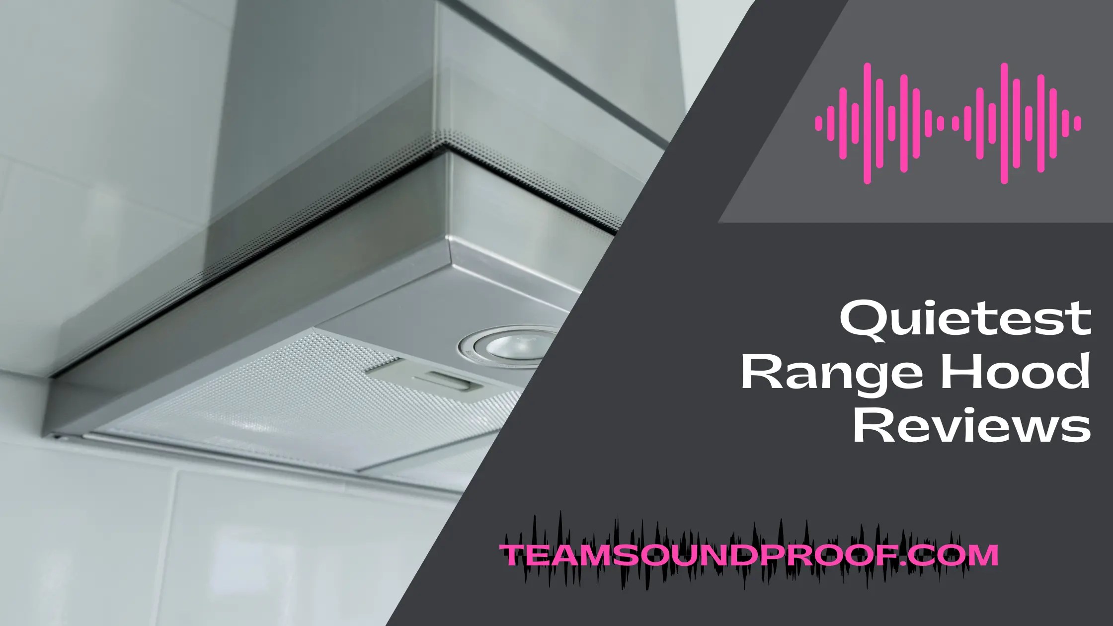 Trending The Top 6 Quietest Range Hood Reviews 2023